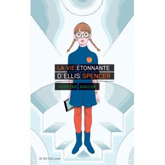 La vie étonnante d'Ellis Spencer - Opalivres - Littérature jeunesse