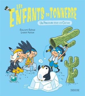 Les-enfants-du-tonnerre-un-pingouin-sous-les-cactus Oaplivres-Littérature jeunesse