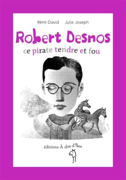 Robert Desnos-ce pirate tendre et fou - Opalivres-Littérature jeunesse