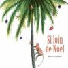 Si-loin-de-Noel-Opalivres-Littératurejeunesse
