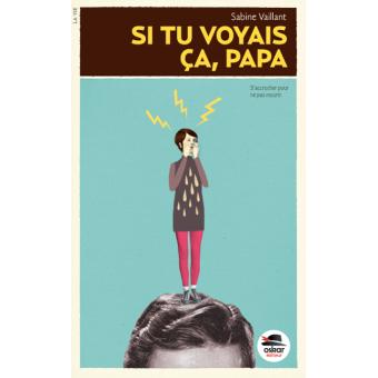 Si tu voyais ça, papa - Opalivres - Littérature jeunesse