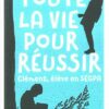 Toute la vie pour réussir - Opalivres-Littérature jeunesse