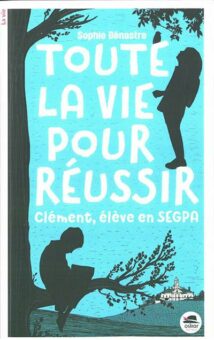 Toute la vie pour réussir - Opalivres-Littérature jeunesse