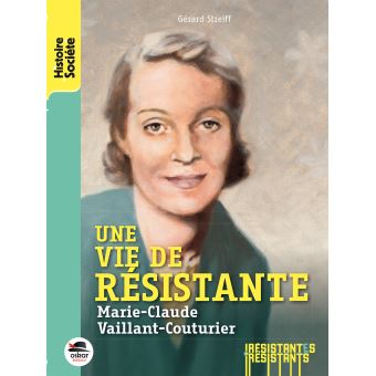 Une vie de résistante Marie-Claude Vaillant-Couturier - Opalivres - Littérature jeunesse