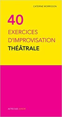 40 exercices d'improvisation théâtrale-Opalivres-Littérature Jeunesse