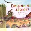 Dessine-moi-un-desert- Opalivres-Littérature jeunesse