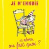 Je m’ennuie et alors on fait quoi -Opalivres-Littérature jeunesse