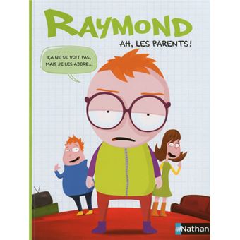 Raymond-Ah, les parents - Opalivres - Littérature jeunesse