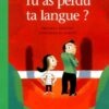 Tu as perdu ta langue-Opalivres-Lttérature Jeunesse