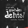 A qui sont ces grandes dents -Opalivres-Littérature jeunesse