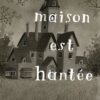 Cette-maison-est-hantee-Opalivres-Littérature jeunesse