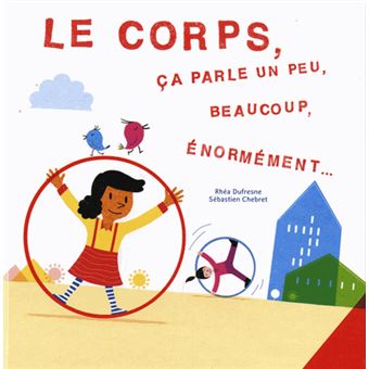 Le-corps-ca-parle-un-peu-beaucoup-enormement - Opalivres-Littérature jeunesse