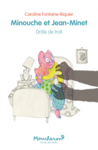Minouche et Jean-Minet-drôle de troll-Opalivres-Littérature jeunesse