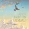 Pour-faire-un-oiseau-Opalivres-Littérature jeunesse