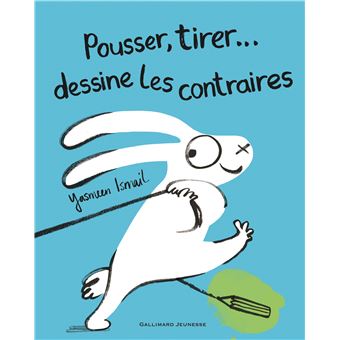 Pousser, tirer... dessine les contraires