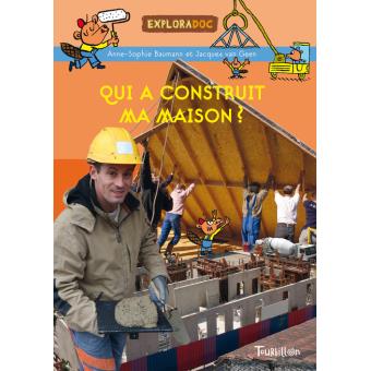 Qui a construit ma maison - Opalivres - Littérature jeunesse