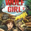 Wolf-Girl-tome-3-La-Grotte-secrete-Opalivres-Littérature jeunesse