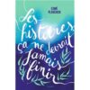 Les-histoires-ca-ne-devrait-jamais-finir-Opalivres-Littérature Jeunesse