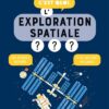 c'est quoi l'exploration spatiale - Opalivres-Littérature jeunesse