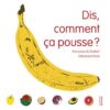 dis,comment ça pousse-Opalivres-Littérature Jeunesse