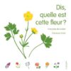 Dis quelle est cette fleur -Opalivres-Littérature jeunesse