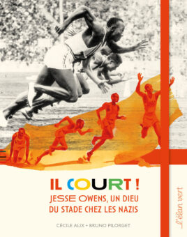 Il court -Jesse Owens, un dieu du stade chez les nazis- Opalivres-Littérature jeunesse