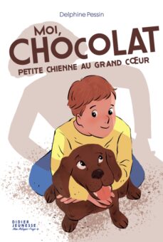 Moi, Chocolat petite chienne au grand cœur-Opalivres-Littérature jeunesse