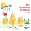 Oh-mon-beau-chateau - Opalivres-Littérature jeunesse