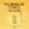 Pas de câlin pour les cactus-Opalivres-littérature jeunesse