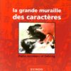 La grande muraille des caractères -Opalivres-Littérature jeunesse