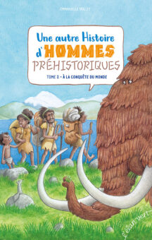Une-autre-histoire-dhommes-prehistoriques-T.2-A-la-conquete-du-monde-Opalivres-Litterature-jeunesse-
