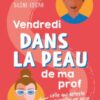 Dans-la-peau-Vendredi-dans-la-peau-de-ma-prof-Opalivres-Littérature jeunesse