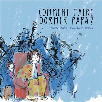 Comment-faire-dormir-papa-Opalivres-Littérature Jeunesse