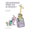 Les doudous vont-ils à l’école - Opalivres-Littérature jeunesse