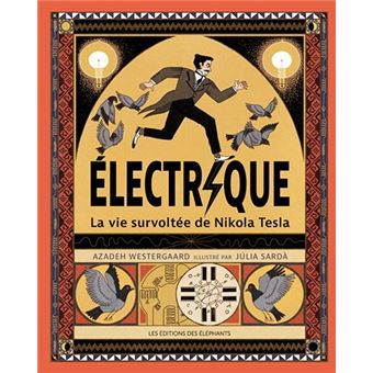 Electrique-La-vie-survoltee-de-Nikola-Tesla-Opalivres-Littérature jeunesse