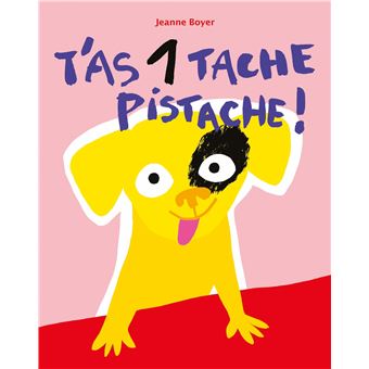 T-as-1-tache-Pistache -Opalivres-Littérature jeunesse