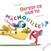 Qu'est-ce que tu mâchouilles -Opalivres-Littérature jeunesse