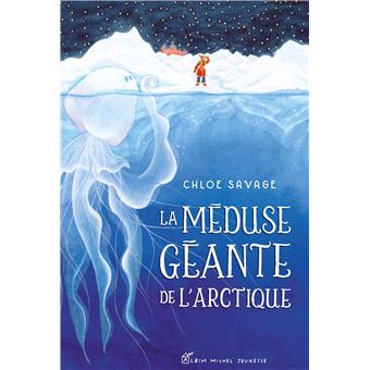 La-Meduse-geante-de-l-Arctique- Opalivres-Littérature jeunesse