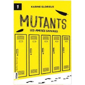 Mutants-Les-amities-sauvages-Opalivres-Littérature jeunesse