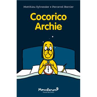 Cocorico-Archie -Opalivres-Littérature jeunesse