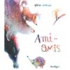 Ami-amis - Opalivres-Littérature jeunesse