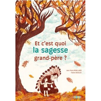 Et c'est quoi la sagesse Grand-Père-Opalivres-Littérature Jeunesse