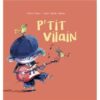 P'tit vilain-Opalivres-Littérature jeunesse