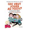 Qui veut jouer au foot - Et autres histoires d’égalité-Opalivres-Littérature jeunesse