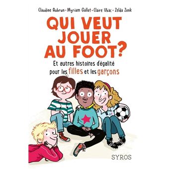 Qui veut jouer au foot - Et autres histoires d’égalité-Opalivres-Littérature jeunesse