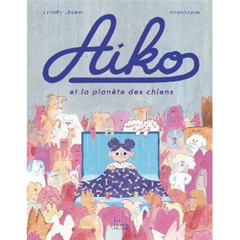 Aiko-et-la-planete-des-chiens-Opalivres-Littérature jeunesse