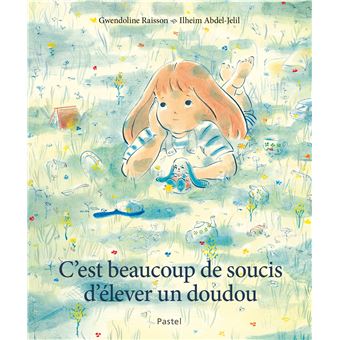 C'est beaucoup de soucis d’élever un doudou- Opalivres-Littérature jeunesse