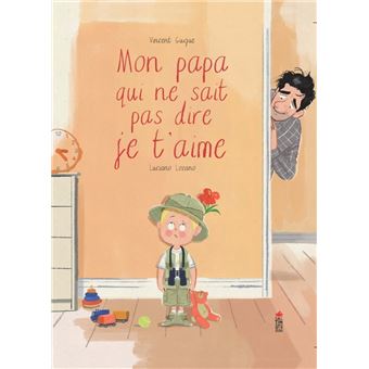 Mon papa qui ne sait pas dire je t’aime -Opalivres-Littérature jeunesse