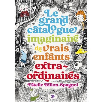 Le grand catalogue imaginaire de vrais enfants extraordinaires-Opalivres-Littérature jeunesse