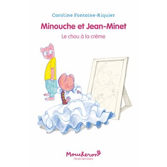 Minouche-et-Jean-Minet-Le-chou-a-la-creme-Opalivres-Littérature jeunesse